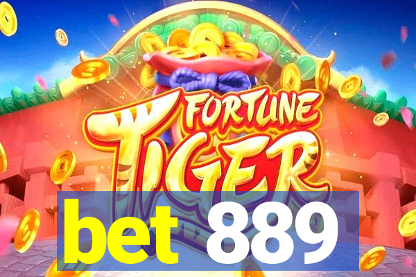 bet 889